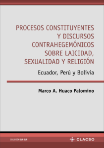 Procesos constituyentes y discursos contrahegemónicos sobre laicidad, sexualidad y religión – Religión y Política